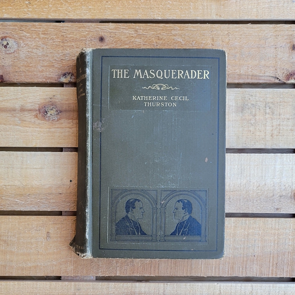 Antique 1904 Book: The Masquerader By Katherine Cevil Thurston (First Edition)